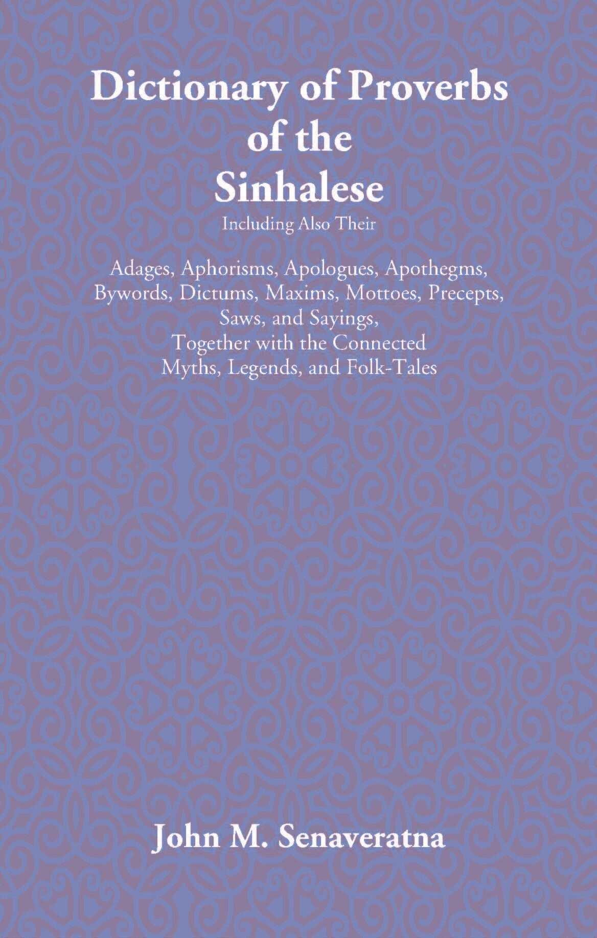 Dictionary Of Proverbs Of The Sinhalese - Gyan Books - Distacart