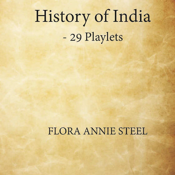 Dramatic History Of India—29 Playlets - Gyan Books - Distacart
