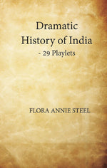 Thumbnail for Dramatic History Of India—29 Playlets - Gyan Books - Distacart