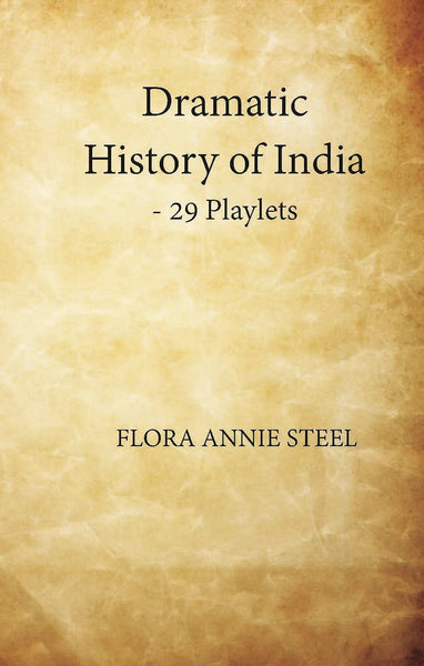 Dramatic History Of India—29 Playlets - Gyan Books - Distacart
