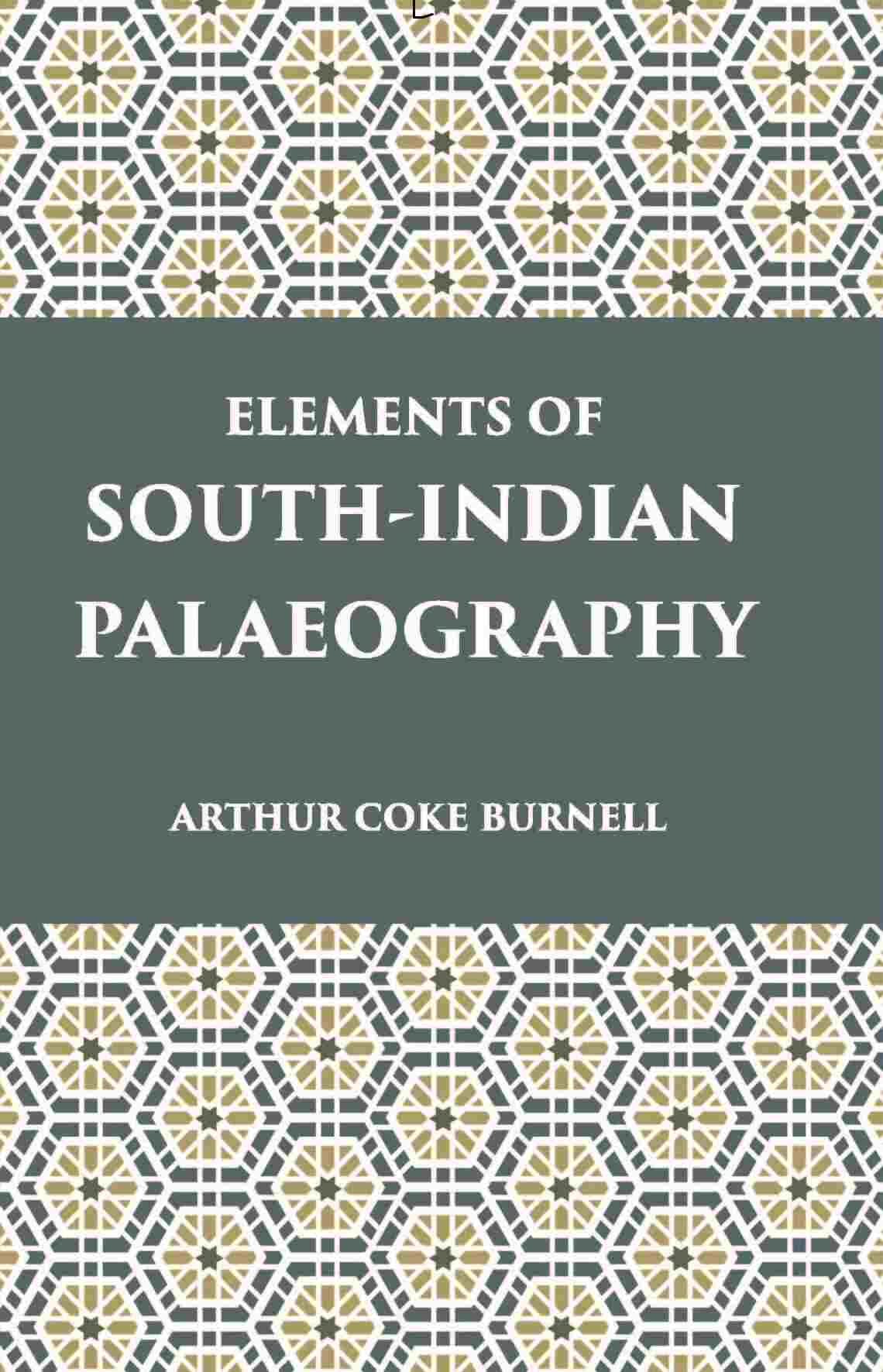 Elements Of South-Indian Palaeography: From The Fourth To The Seventeenth Century A.D. - Gyan Books - Distacart