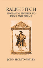Thumbnail for Ralph Fitche England’S Pioneer To India And Burma - Gyan Books - Distacart
