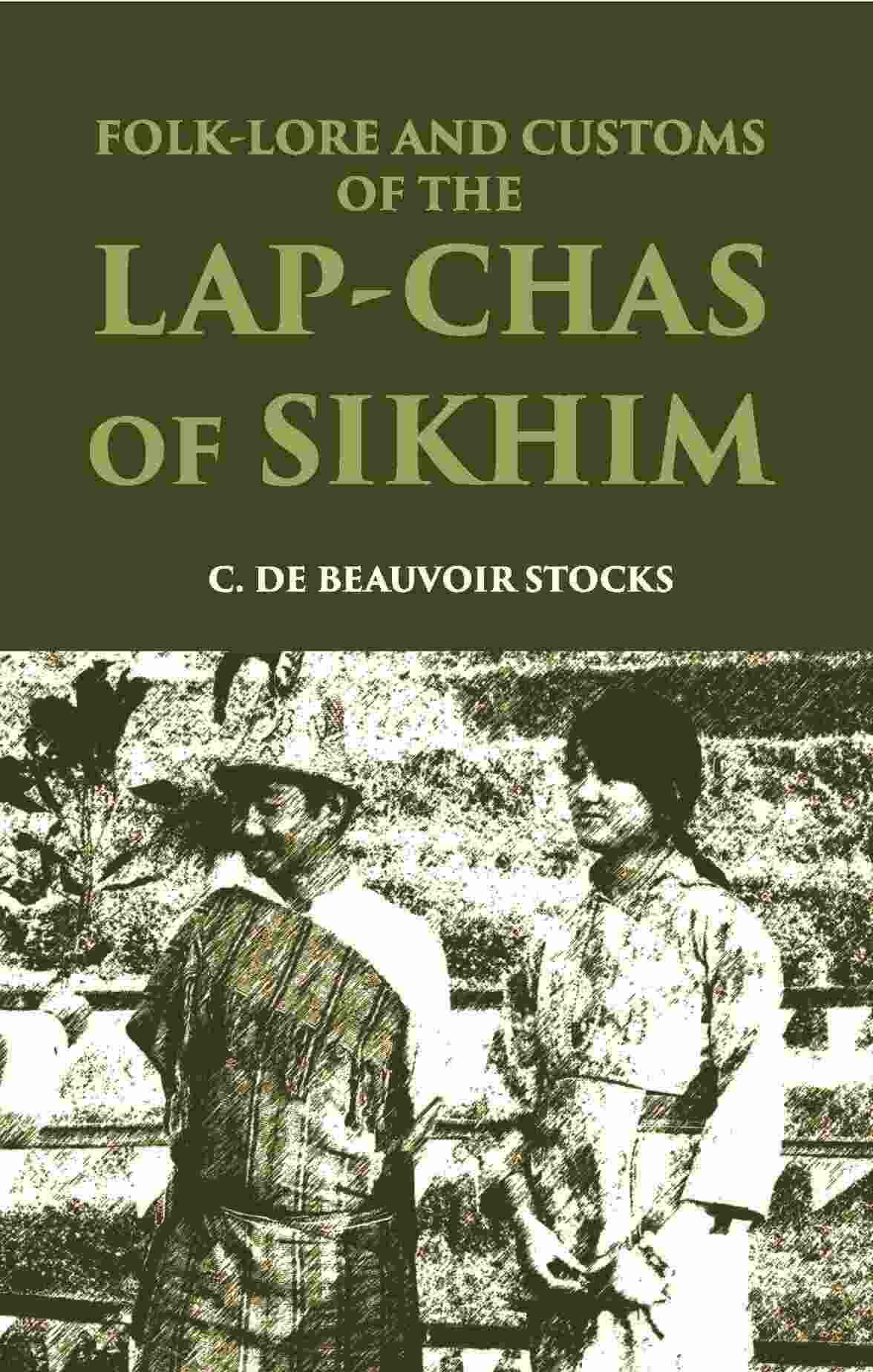Folk-Lore And Customs Of The Lap-Chas Of Sikhim - Gyan Books - Distacart