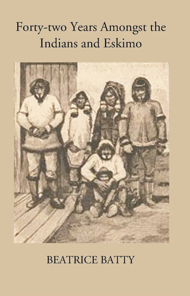 Forty-Two Years Amongst The Indians And Eskimo - Gyan Books - Distacart