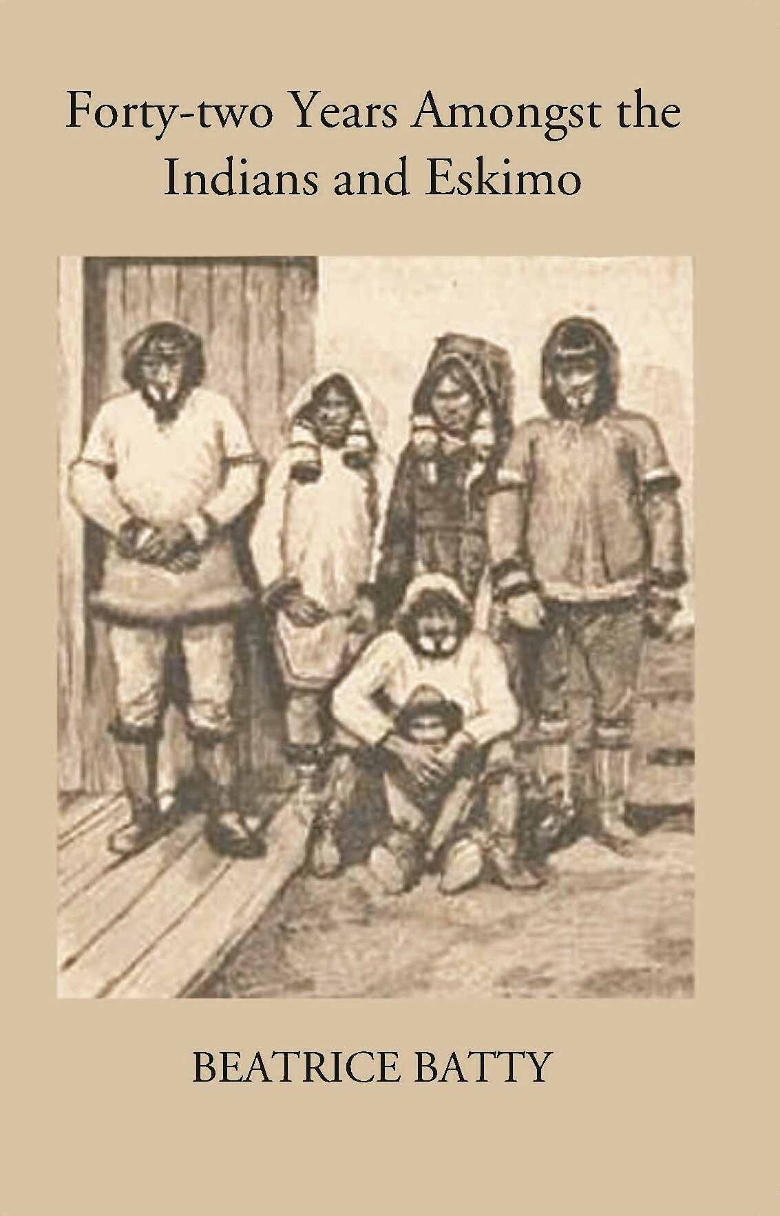 Forty-Two Years Amongst The Indians And Eskimo - Gyan Books - Distacart