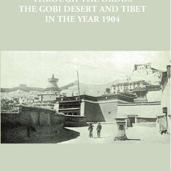 From Pekin To Sikkim Through The Ordos, The Gobi Desert, And Tibet - Gyan Books - Distacart