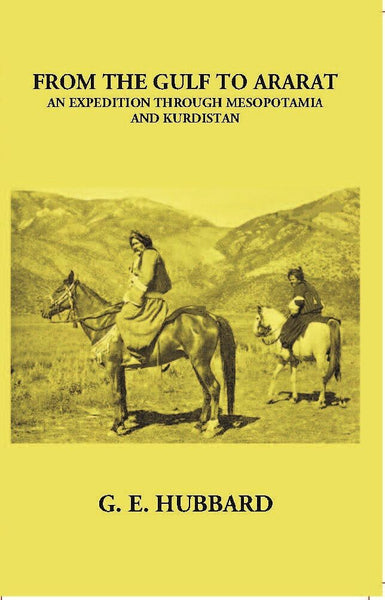 From The Gulf To Ararat An Expedition Through Mesopotamia And Kurdistan - Gyan Books - Distacart