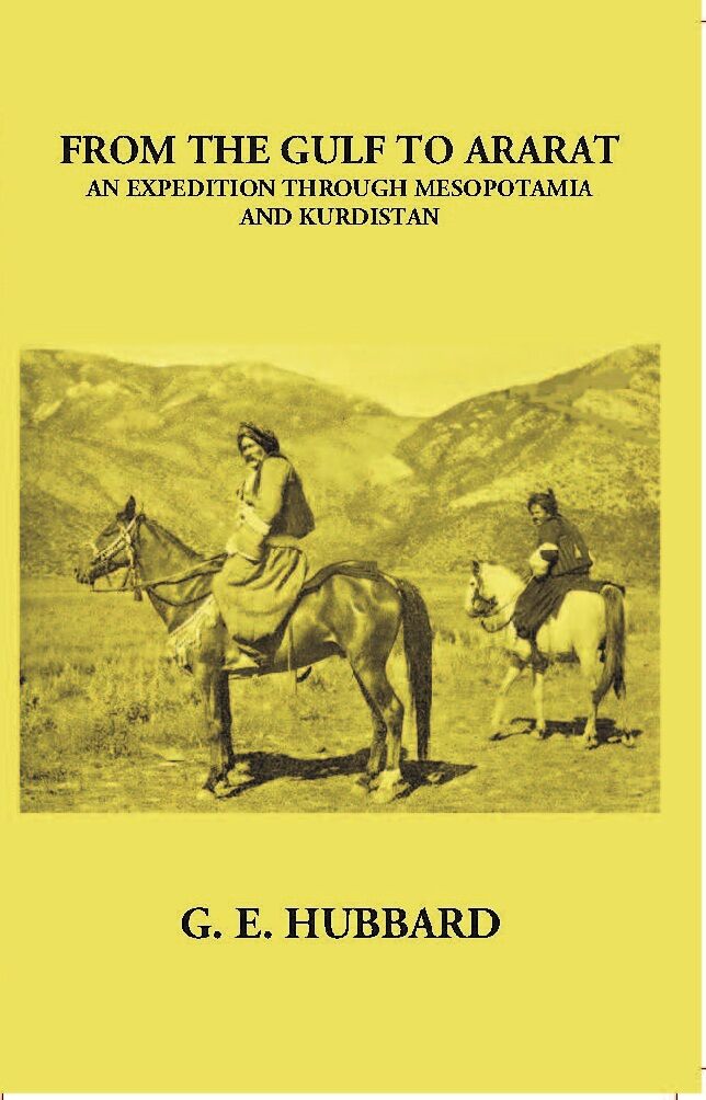 From The Gulf To Ararat An Expedition Through Mesopotamia And Kurdistan - Gyan Books - Distacart
