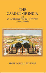 Thumbnail for The Garden Of India Or Chapters On Oudh History And Affairs - Gyan Books - Distacart