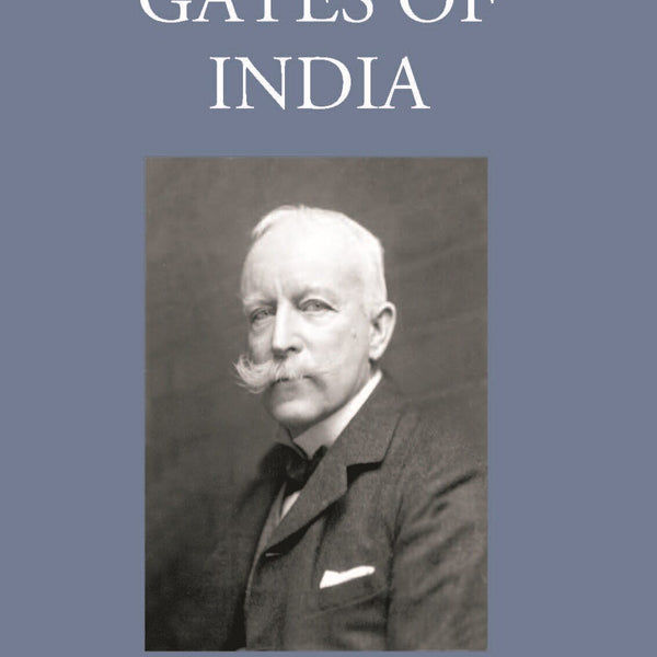 The Gates Of India Being An Historical Narrative - Gyan Books - Distacart
