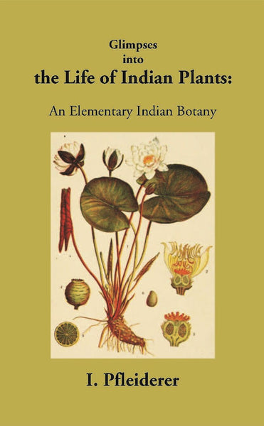 Glimpses Into The Life Of Indian Plants An Elementary Indian Botany - Gyan Books - Distacart