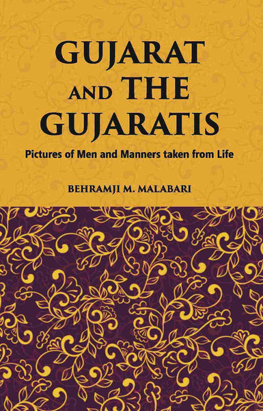 Gujarat And The Gujaratis: Pictures Of Men And Manners Taken From Life - Gyan Books - Distacart