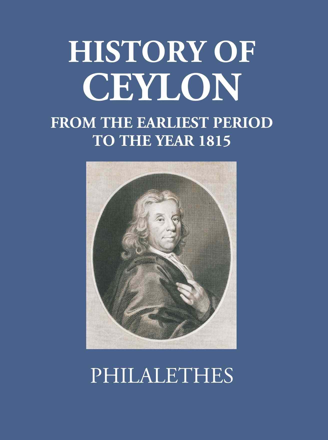 History Of Ceylon From The Earliest Period To The Year MDCCCXV - Gyan Books - Distacart