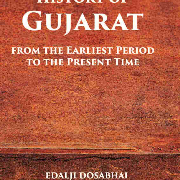 A History Of Gujarat From The Earliest Period To The Present Time - Gyan Books - Distacart