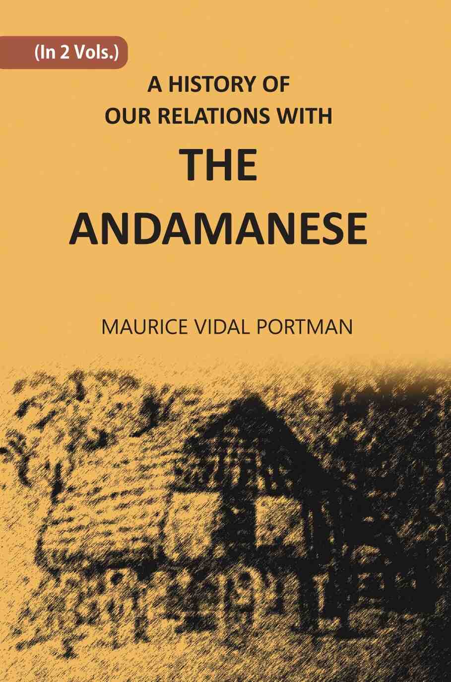 A History Of Our Relations With The Andamanese 2 Vols. Set - Gyan Books - Distacart