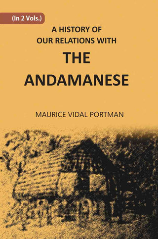 A History Of Our Relations With The Andamanese 2 Vols. Set - Gyan Books - Distacart