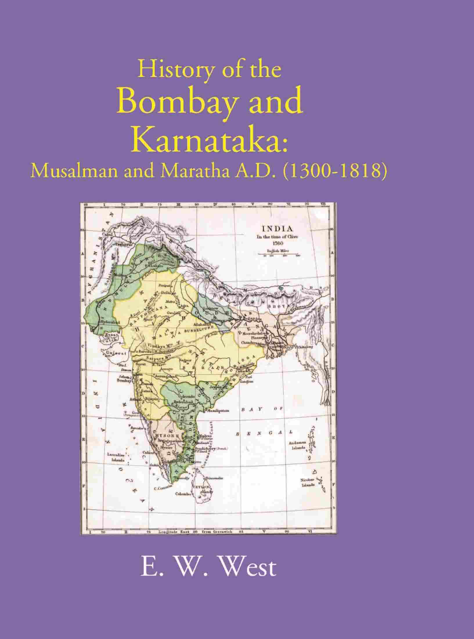 History Of The Bombay And Karnataka: Musalman And Maratha (1300-1818) - Gyan Books - Distacart