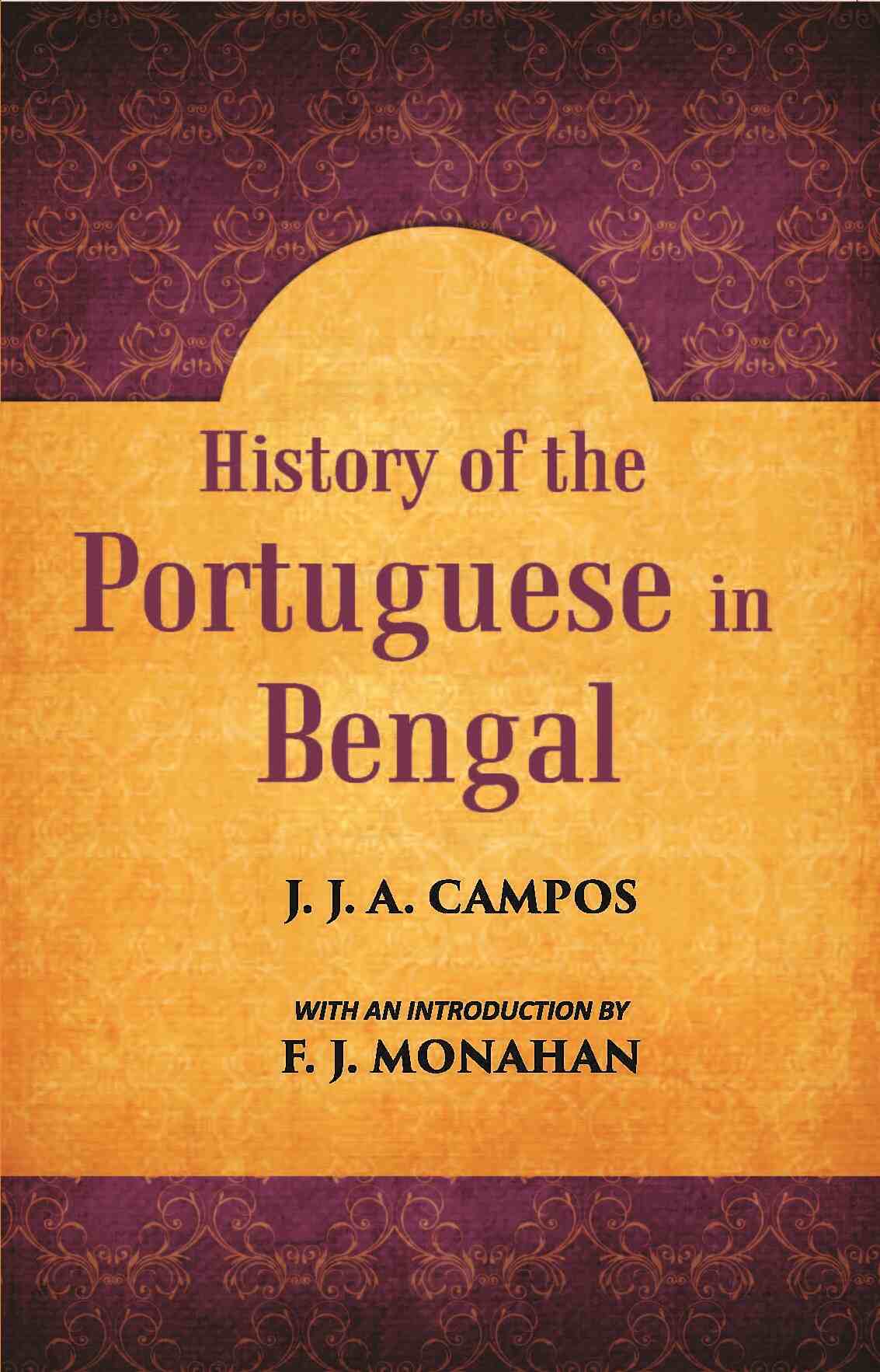 History Of The Portuguese In Bengal - Gyan Books - Distacart