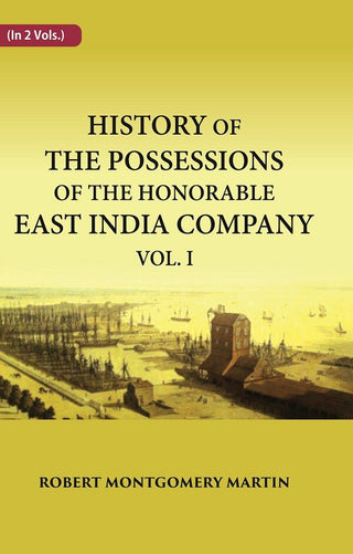 History of the Possessions of the Honorable East India Company 1st - Gyan Books - Distacart