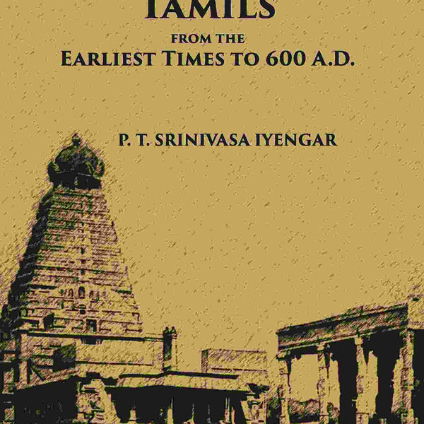 History Of The Tamils From The Earliest Times To 600 A.D. - Gyan Books - Distacart
