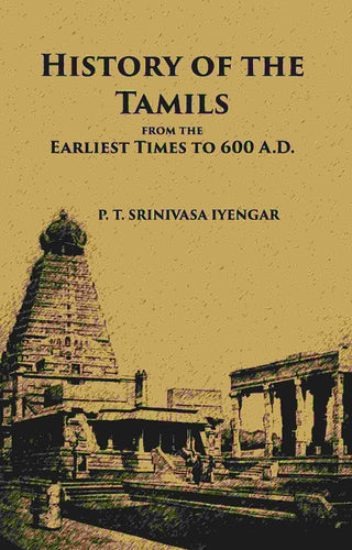 History Of The Tamils From The Earliest Times To 600 A.D. - Gyan Books - Distacart