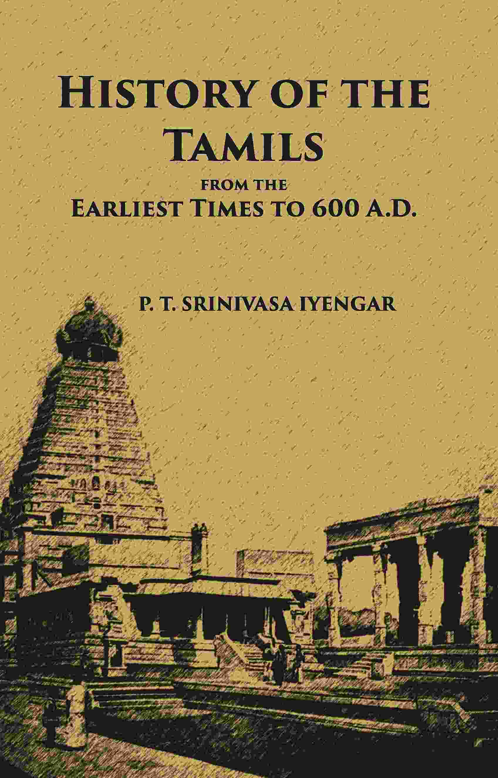 History Of The Tamils From The Earliest Times To 600 A.D. - Gyan Books - Distacart