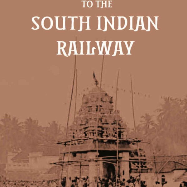 Illustrated Guide To The South Indian Railway - Gyan Books - Distacart