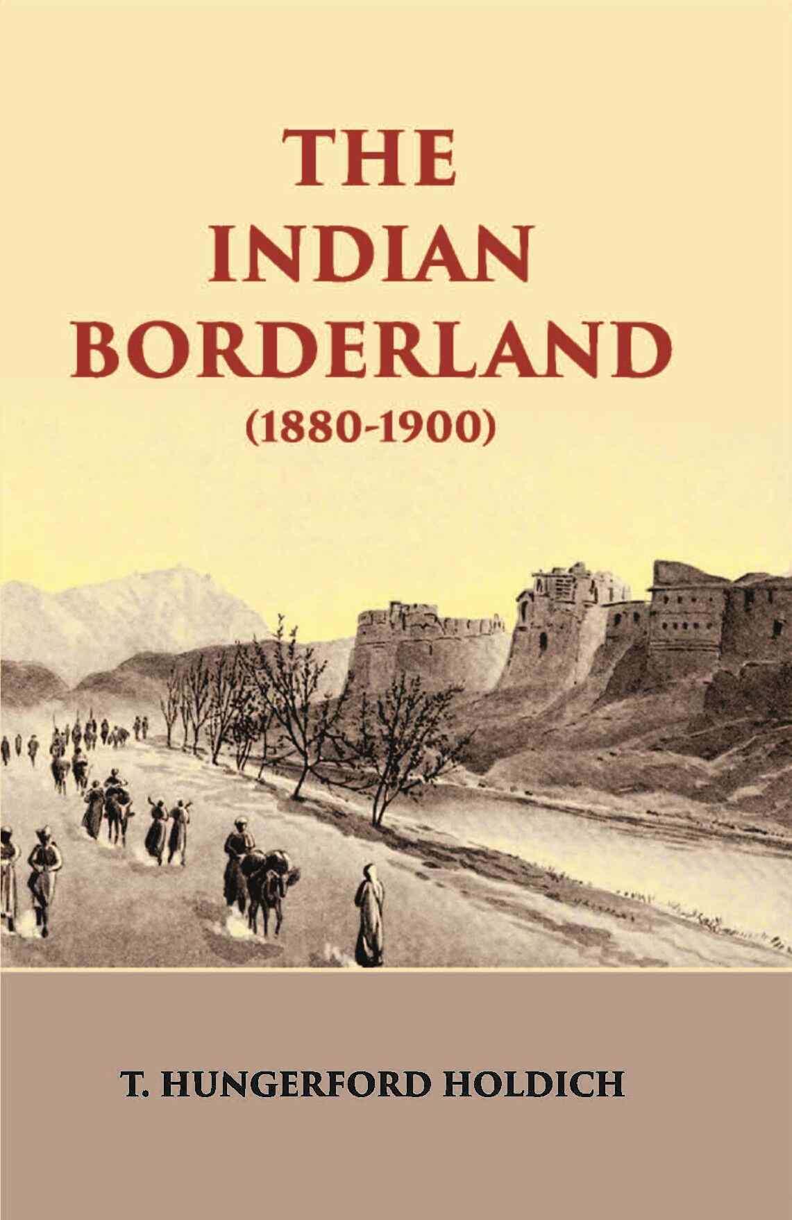 The Indian Borderland 1880-1900 - Gyan Books - Distacart