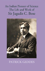 Thumbnail for An Indian Pioneer Of Science The Life And Work Of Sir Jagadis C. Bose - Gyan Books - Distacart