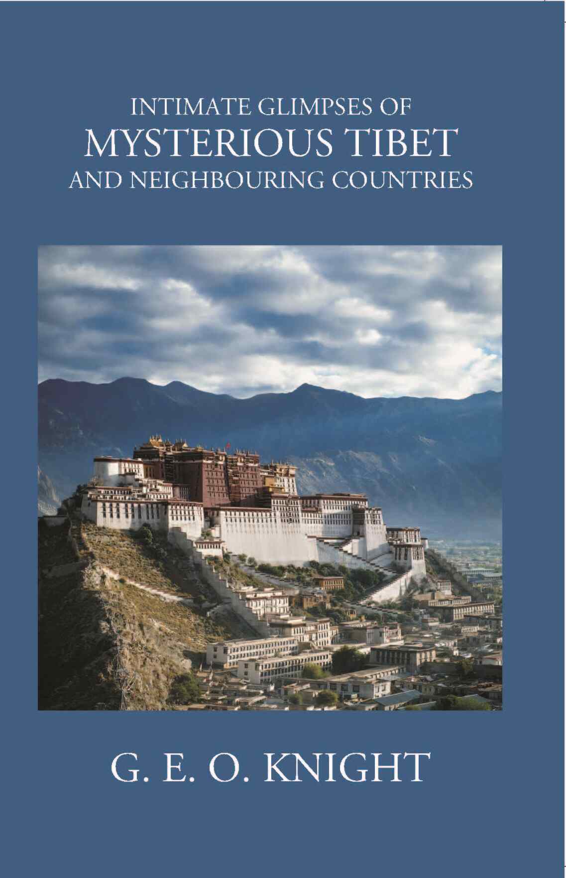 Intimate Glimpses Of My Sterious Tibet And Neighbouring Countries - Gyan Books - Distacart