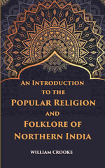 Thumbnail for An Introduction To The Popular Religion And Folklore Of Northern India - Gyan Books - Distacart