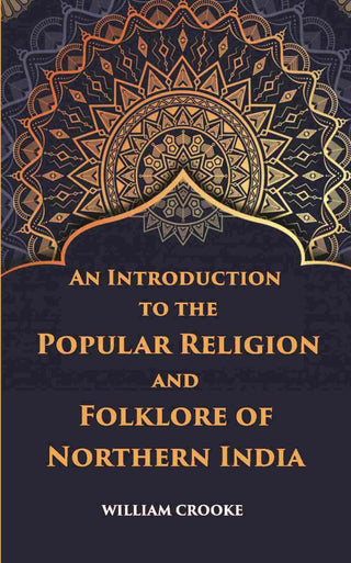 An Introduction To The Popular Religion And Folklore Of Northern India - Gyan Books - Distacart
