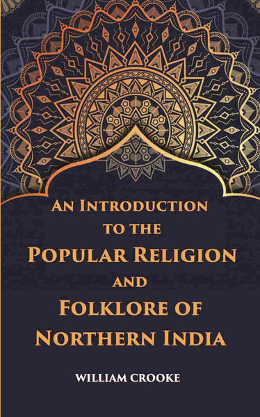 An Introduction To The Popular Religion And Folklore Of Northern India - Gyan Books - Distacart