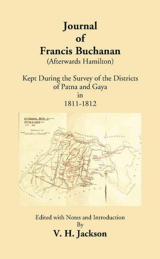 Journal Of Francis Buchan An (Afterwards Hamilton) Kept During The Survey Of The Districts Of Patna And Gaya In 1811-1812 - Gyan Books - Distacart