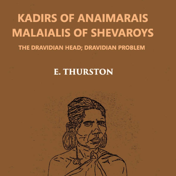 Madras Government Museum Bulletin, Anthropology Kadirs Of The Anaimarais; Malaialis Of The Shevaroys Vol. 2nd, No. 3 - Gyan Books - Distacart