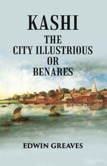 Thumbnail for Kashi The City Illustrious Or Benares - Gyan Books - Distacart