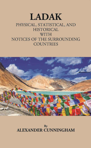Ladak Physical, Statistical, And Historical With Notices Of The Surrounding Countries - Gyan Books - Distacart