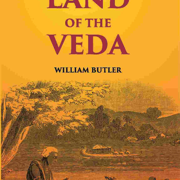 The Land Of The Veda Being Personal Reminiscences Of India - Gyan Books - Distacart