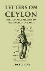Thumbnail for Letters On Ceylon Particularly Relative To The Kingdom Of Kandy - Gyan Books - Distacart