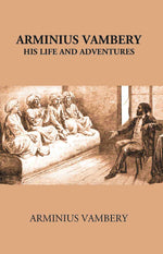 Thumbnail for Arminius Vambery His Life And Adventures Written By Himself - Gyan Books - Distacart
