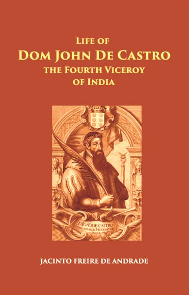 The Life Of Dom John De Castro The Fourth Viceroy Of India - Gyan Books - Distacart