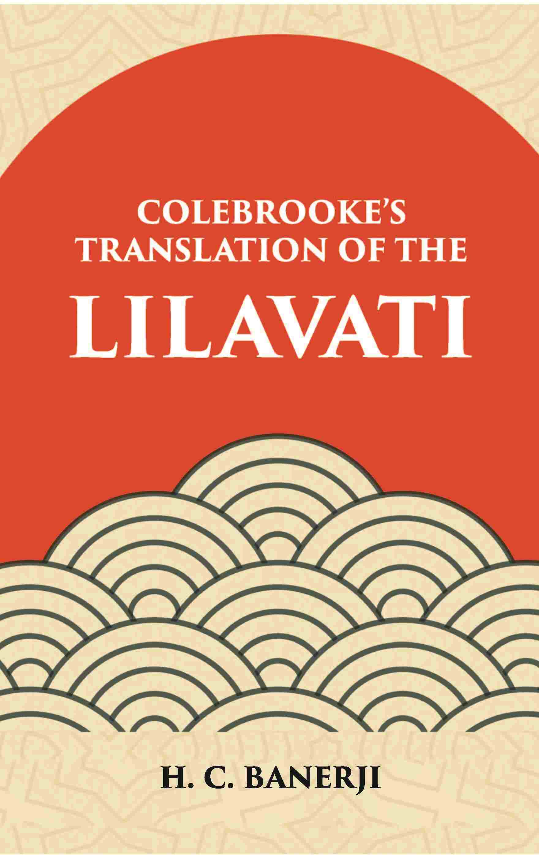 Lilavati - Colebrooke's Translation of the Standard work on Hindu Mathmatics - Gyan Books - Distacart