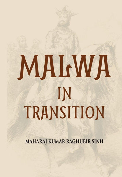 Malwa In Transition Or A Century Of Anarchy The First Phase 1698—1765 - Gyan Books - Distacart
