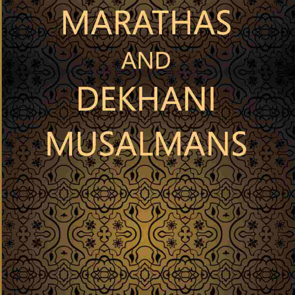 Marathas And Dekhani Musalmans - Gyan Books - Distacart