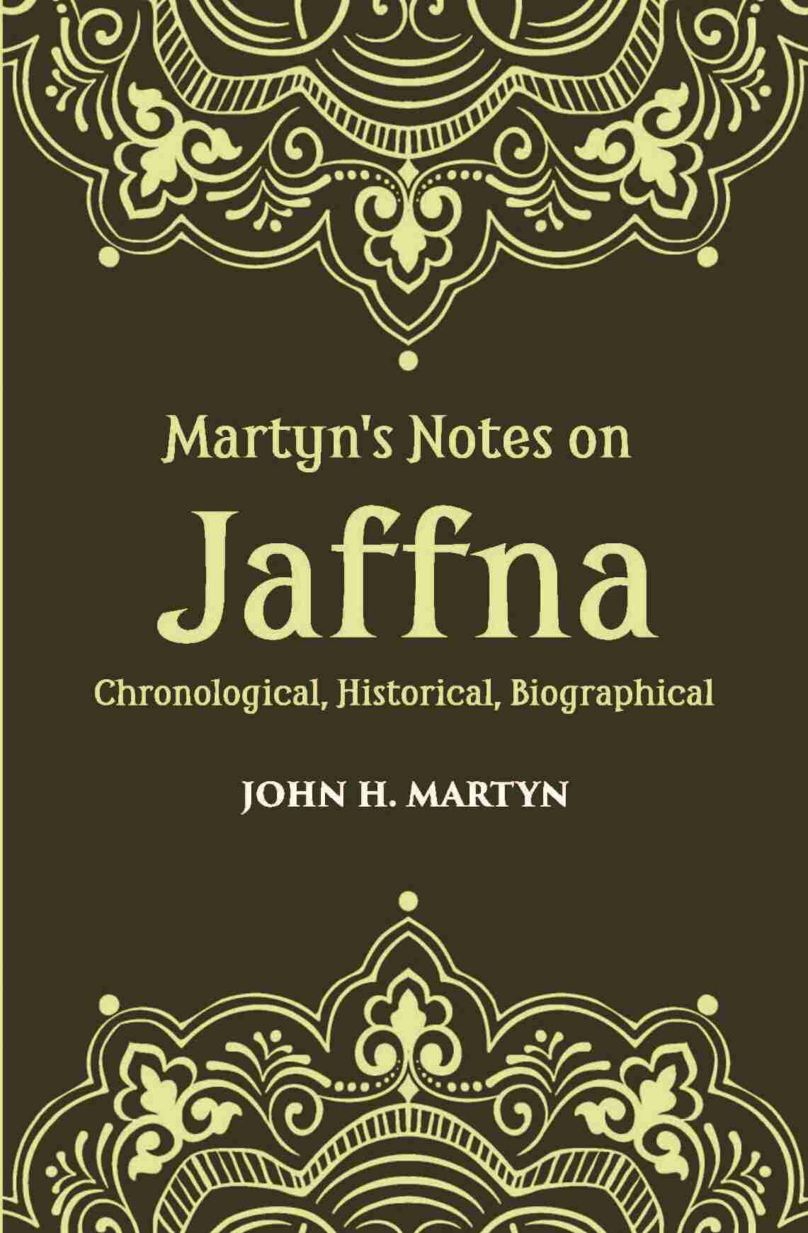 Martyn's Notes On Jaffna Chronological, Historical, Biographical - Gyan Books - Distacart