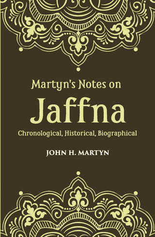 Martyn's Notes On Jaffna Chronological, Historical, Biographical - Gyan Books - Distacart