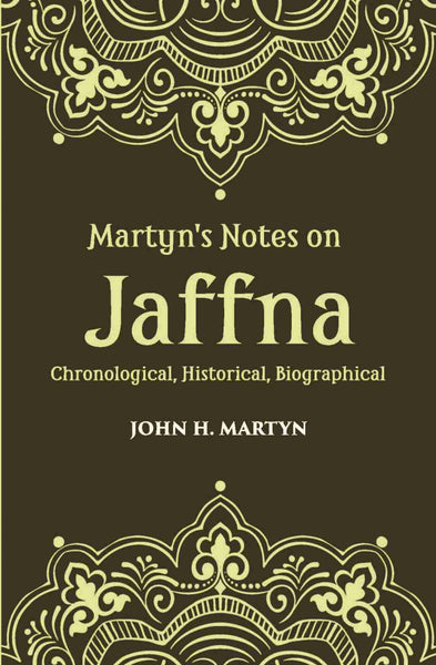 Martyn's Notes On Jaffna Chronological, Historical, Biographical - Gyan Books - Distacart