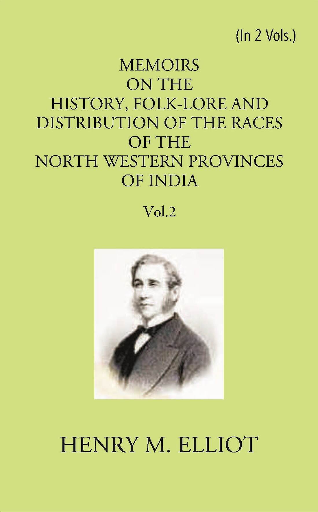 Memoirs On The History, Folk-Lore And Distribution Of The Races Of The North Western Provinces Of India 2 Vols. Set - Gyan Books - Distacart