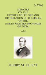Thumbnail for Memoirs On The History, Folk-Lore And Distribution Of The Races Of The North Western Provinces Of India 2 Vols. Set - Gyan Books - Distacart