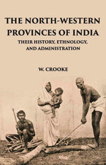 Thumbnail for The North - Western Provinces Of India: Their History, Ethnology, And Administration - Gyan Books - Distacart